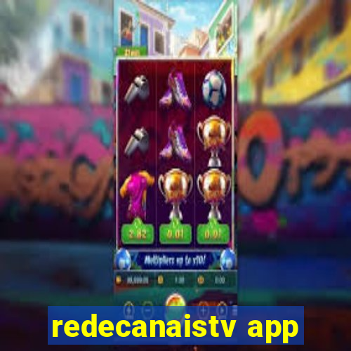 redecanaistv app